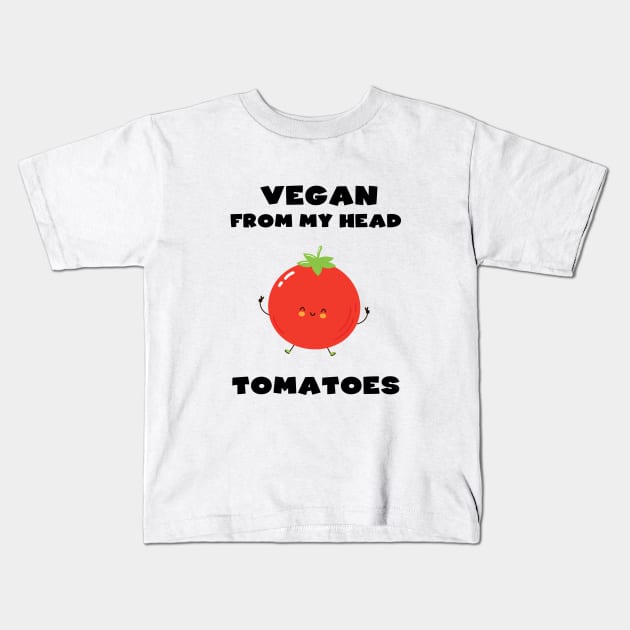 Vegan from my Head Tomatoes Kids T-Shirt by Printadorable